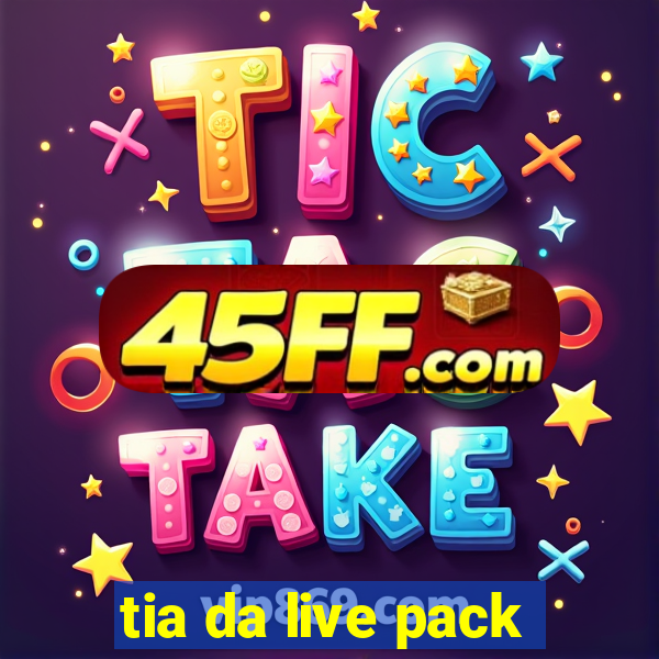 tia da live pack